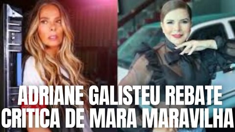 ADRIANE GALISTEU RABATE CRITICA DE MARA MARAVILHA COM MUITA ELEGÂNCIA - ULTIMAS NOTICIAS