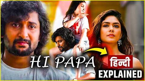 Hi Nanna (pappa) explained in hindi | south movie in Hindi explained | suoer star nani