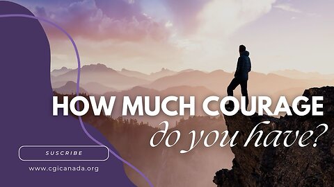 How much courage do you have?