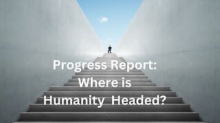 Progress Report: Where is Humanity Headed? ∞The 9D Arcturian Council, Channeled by Daniel Scranton