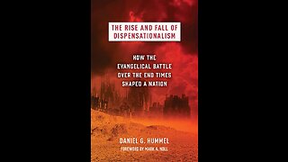 2) The Rise & Fall of Dispensationalism: Intro (Origin of Term & Rightly Dividing Dispensationalism)