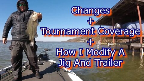 Changes + Tournament Footage + How I Modify A Jig And Trailer