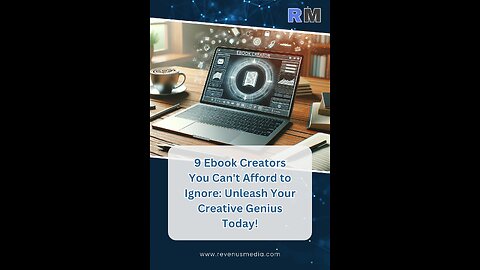 9 Ebook Creators You Can’t Afford to Ignore: Unleash Your Creative Genius Today!