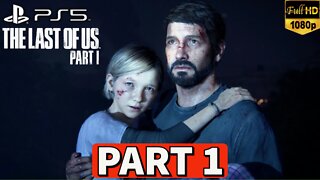 THE LAST OF US PART 1 Gameplay Walkthrough Part 1 [PS5] No Commentary