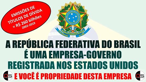 A REP. FED. DO BRASIL É UMA CORPORAÇÃO-ESTADO REGISTRADA NA COMISSÃO DE TÍTULOS E CÂMBIOS DOS E.U.A.