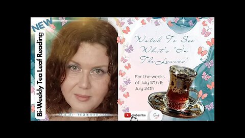 Retroactive Tea Leaf Reading for weeks of July 17 & 24, 2023! Watch to see what's in the leaves!