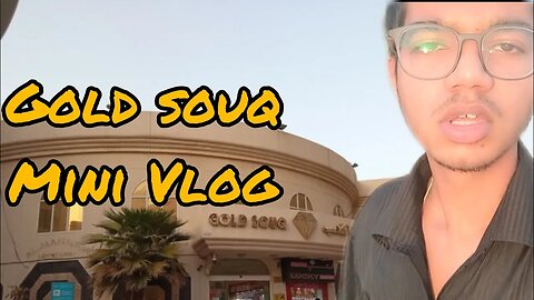 Gold souq Chota sa vlog|Dubai