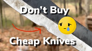 Don't buy cheap azz knives