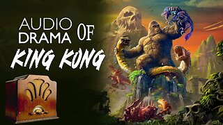 Audio Drama of King Kong