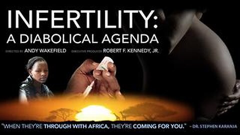 Infertility by Vaccination: A Diabolical Agenda - Robert F Kennedy Jr & Andy Wakefield