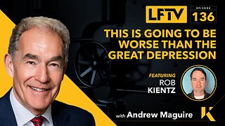 “This is going to be worse than the Great Depression” Feat. Rob Kientz