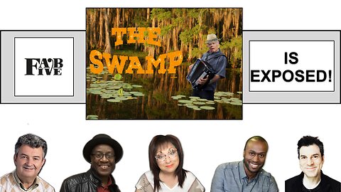 FAB FIVE BLOCKBUSTER! THE SWAMP is EXPOSED!!