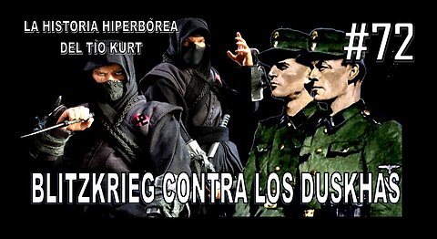 72. BLITZKRIEG CONTRA LOS DUSKHAS - LA HISTORIA DEL TÍO KURT