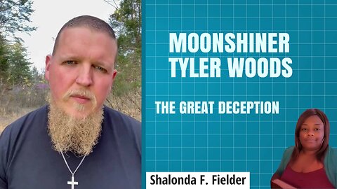 Moonshiner Tyler Woods(The Great Deception)