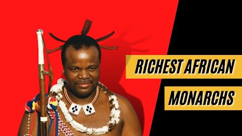 Top 5 Richest Kings in Africa