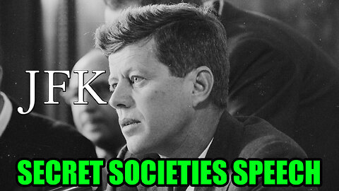 JFK ｜ Secret Societies Speech ｜ Short Version