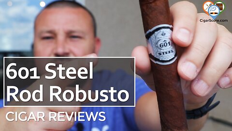 FUNKY Fresh? The 601 STEEL ROD Robusto - CIGAR REVIEWS by CigarScore