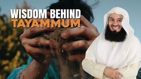 Wisdom Behind Tayammum | Mufti Menk