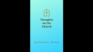 Thoughts on the Church, By Ernest G Haines