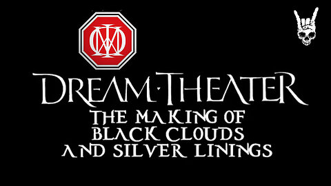 Dream Theater The Making of Black Clouds & Silver Linings (Documentary)