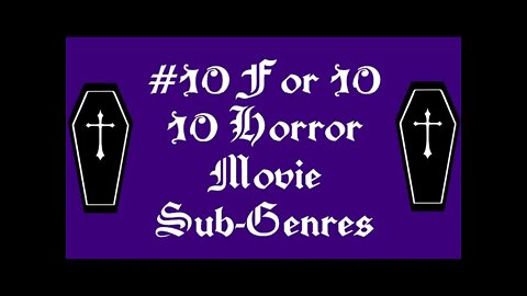 10 for 10 Horror Sub-Genres #TagVideo