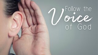 Follow the Voice of God