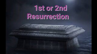 FIRST & Second RESURRECTION