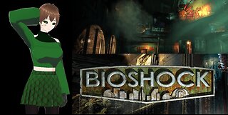 BioShock (Part 3) Neptune's Bounty