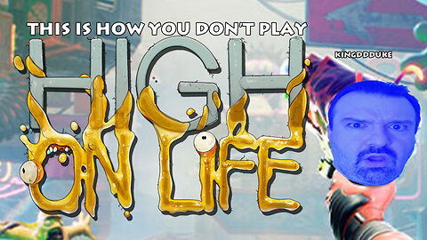 This is How You DON'T Play High on Life - DSP Moments + Respawn / Death & Reload - KingDDDuke - 70
