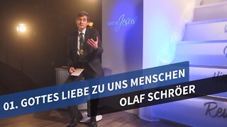 01. Gottes Liebe zu uns Menschen # Olaf Schröer # Schritte zu Jesus