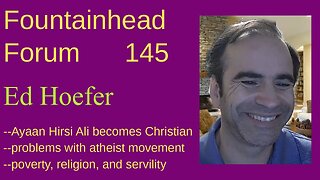 FF-145: Ed Hoefer on Ayaan Hirsi Ali's conversion to Christianity and drama among movements