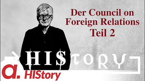 HIStory: Der Council on Foreign Relations (Teil 2)