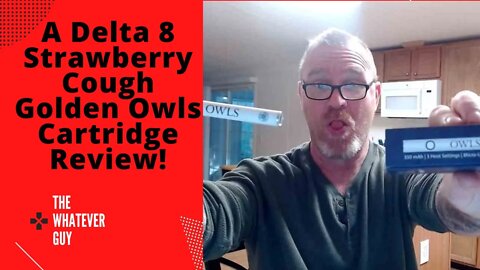 A Delta 8 Strawberry Cough Golden Owls Cartridge Review!