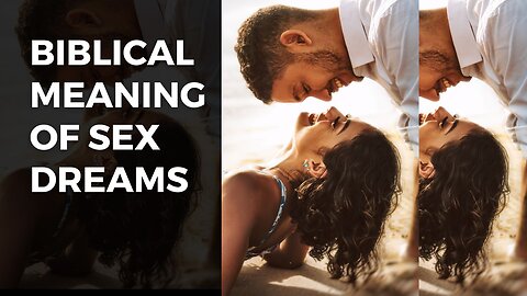 Biblical meaning of having sex in a dream? | Sex dreams | making love in a dream