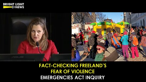 Fact-Checking Chrystia Freeland's Fear of Violence at the Emergencies Act Inquiry)