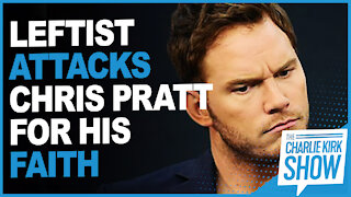 Leftist Attacks Chris Pratt For His Faith