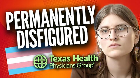 Detransitioned Texas Woman SUES Texas Health For Mutilating Her Breasts