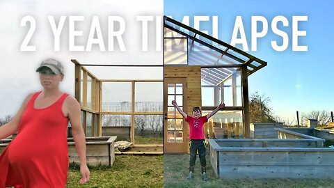 We built a GREENHOUSE! The 2 Year Timelapse.