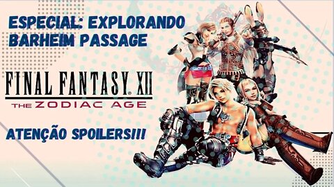 Final Fantasy XII: Zodiac Age (PS4): Explorando Barheim Passage