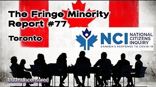 The Fringe Minority Report #77 National Citizens Inquiry Toronto