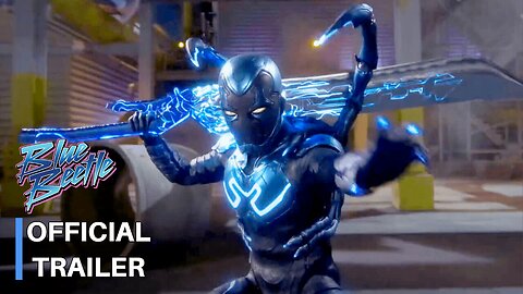 Blue Beetle – Official Trailer