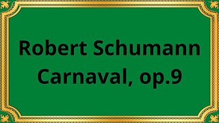 Robert Schumann Carnaval, op 9