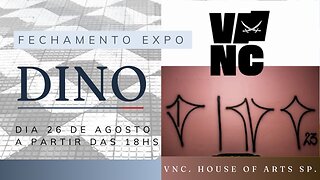 FECHAMENTO DA EXPO DINO VNC HOUSE OF ARTS SP. 26/08/2023
