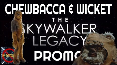 Chewbacca and Wicket - Warwick Davis - The Skywalker Legacy Promo