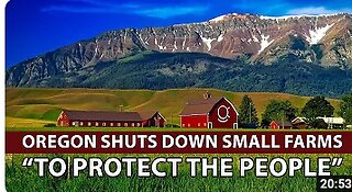 OREGON URGENTLY SHUTS DOWN SMALL FARMS EN MASSE “To Protect The People''