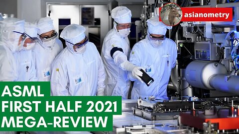 The ASML First Half 2021 Mega-Review