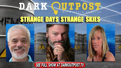 Dark Outpost 11-30-2021 Strange Days Strange Skies