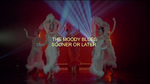 THE MOODY BLUES - SOONER OR LATER ( WALKIN` ON AIR ) - BELLE DANCERS