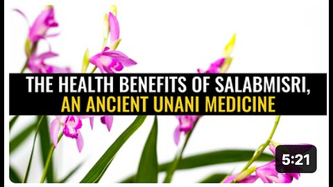The health benefits of salabmisri, an ancient unani medicine