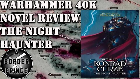 Warhammer 40k Novel Spoiler Review: Primarchs, Konrad Curze, The Night Haunter by Guy Haley